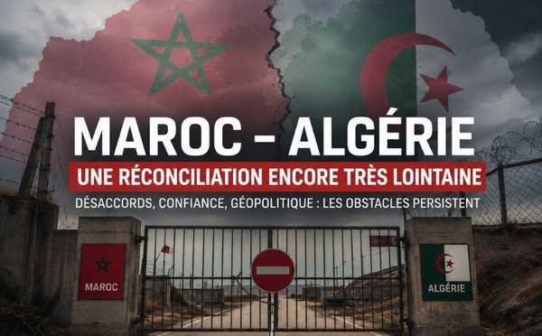 Maroc–Algérie : la réconciliation peut attendre, la réalité géopolitique, elle, n’attendra pas
