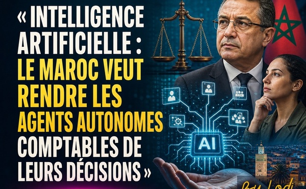 DIGITAL — Intelligence artificielle : le Maroc veut rendre les agents autonomes comptables de leurs décisions