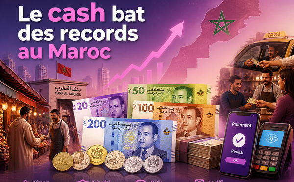 Le cash bat des records au Maroc