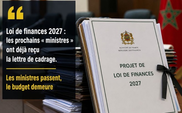 Loi de finances 2027 : les prochains « ministres » ont déjà reçu la lettre de cadrage