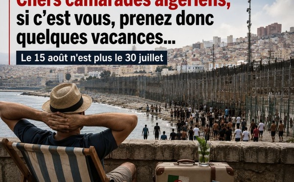 Chers camarades algériens, si c’est vous, prenez donc quelques vacances…