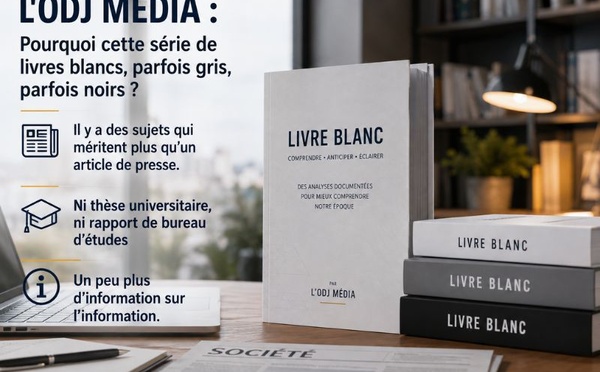 L'ODJ Média : Pourquoi une série de livres blancs, parfois gris, parfois noirs ?