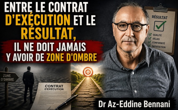 ​Entre le contrat d'exécution et le résultat, il ne doit jamais y avoir de zone d'ombre
