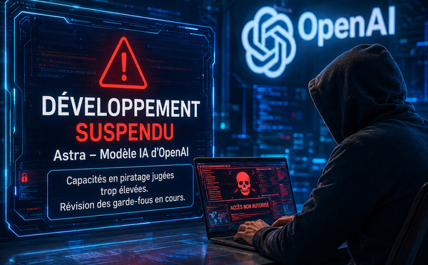 Astra : quand l’IA d’OpenAI devient assez douée en piratage pour obliger son créateur à freiner