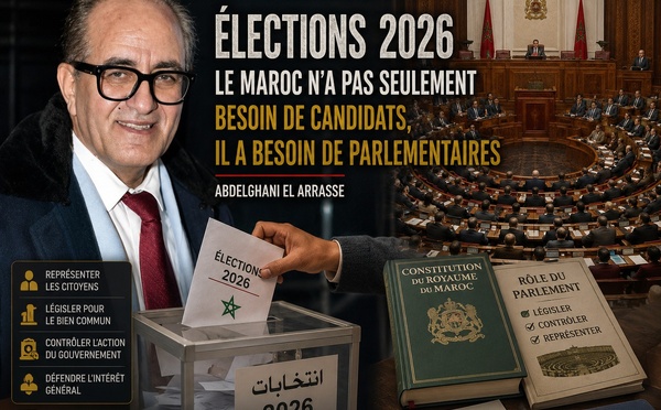 Élections 2026 : le Maroc n’a pas seulement besoin de candidats, il a besoin de parlementaires