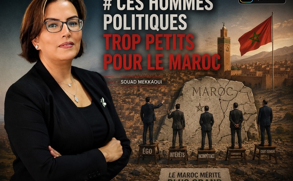 Ces hommes politiques trop petits pour le Maroc