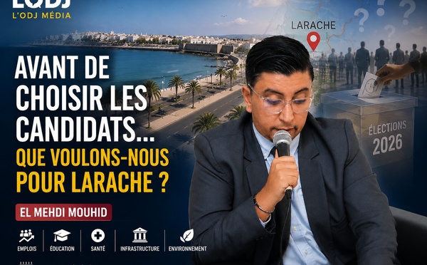 ​Avant de choisir les candidats… que voulons-nous pour Larache ?