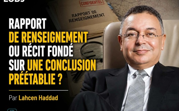 Rapport de renseignement ou récit fondé sur une conclusion préétablie ?
