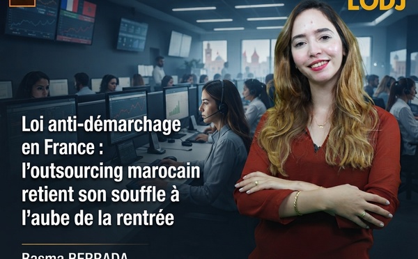 Loi anti-démarchage en France : l'outsourcing marocain retient son souffle à l'aube de la rentrée