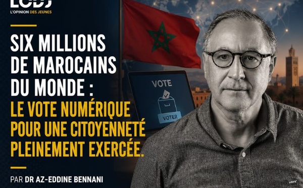 Six millions de Marocains du monde : le vote numérique pour une citoyenneté pleinement exercée