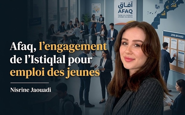 Un jeune, un délai, une solution : Afaq, l'engagement de l'Istiqlal pour l'emploi des jeunes