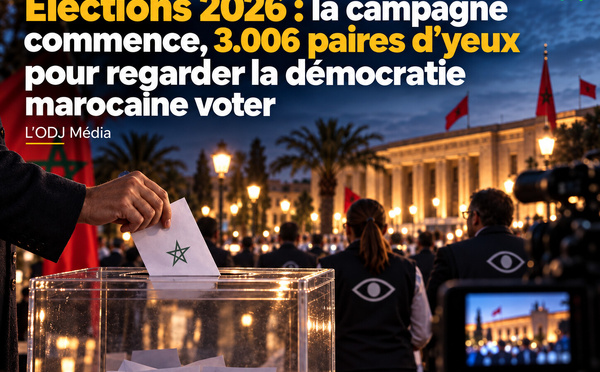 Élections 2026 : la campagne commence, 3.006 paires d’yeux pour regarder la démocratie marocaine voter