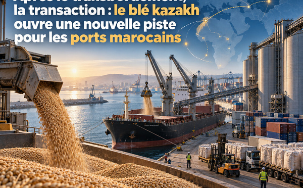 ​Après le transbordement, la transaction : le blé kazakh ouvre une nouvelle piste pour les ports marocains