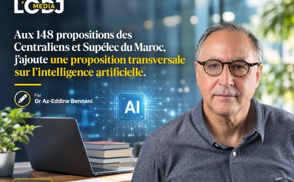 Aux 148 propositions des Centraliens et Supélec du Maroc, j’ajoute une proposition transversale sur l’intelligence artificielle