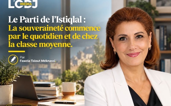 Le Parti de l’Istiqlal : La souveraineté commence par le quotidien et de chez la classe moyenne.