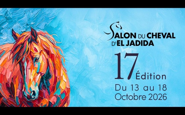 17ᵉ Salon du Cheval d’El Jadida : Quatre compétitions prestigieuses pour sublimer l'élevage équin