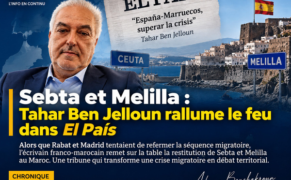 ​Sebta et Melilla : Tahar Ben Jelloun rallume le feu dans El País