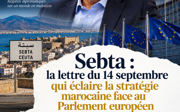 Sebta : la lettre du 14 septembre qui éclaire la stratégie marocaine face au Parlement européen