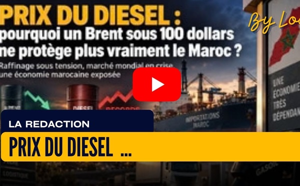 [vidéo] : Prix du diesel : pourquoi un Brent sous 100 dollars ne protège plus vraiment le Maroc