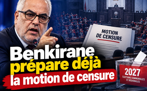 ​Benkirane prépare déjà la motion de censure