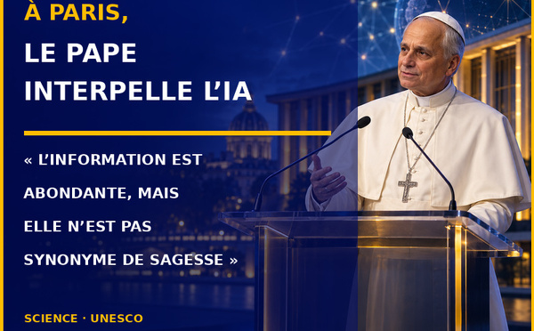 Le pape Léon XIV à Paris : « L’information est abondante, mais elle n’est pas synonyme de sagesse »