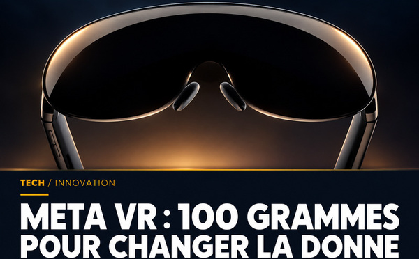 Meta VR Glasses : 100 grammes sur le nez, la puissance dans la poche