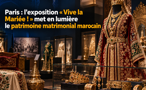 À Paris, l’exposition « Vive la Mariée ! » met en lumière le patrimoine matrimonial marocain