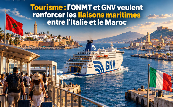 Tourisme : l'ONMT et GNV veulent renforcer les liaisons maritimes entre l'Italie et le Maroc