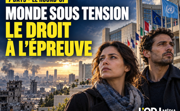 7DAYS Round-up Internationales : un monde sous tension, le droit à l’épreuve