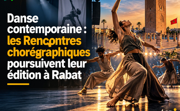 Danse contemporaine : les Rencontres chorégraphiques poursuivent leur édition à Rabat