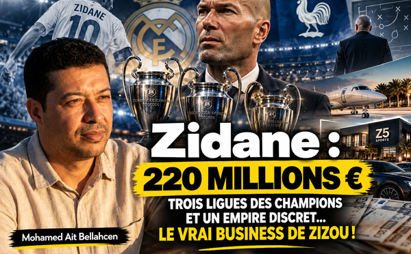 Zidane : 220 millions d'euros, trois Ligues des champions et un empire discret… Le vrai business de Zizou !