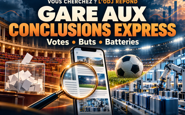 Vous cherchez ? L’ODJ répond — Votes, buts, batteries : gare aux conclusions express