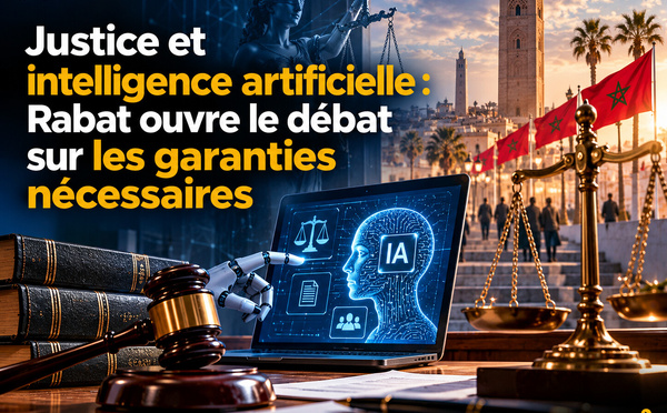 Justice et intelligence artificielle : Rabat ouvre le débat sur les garanties nécessaires