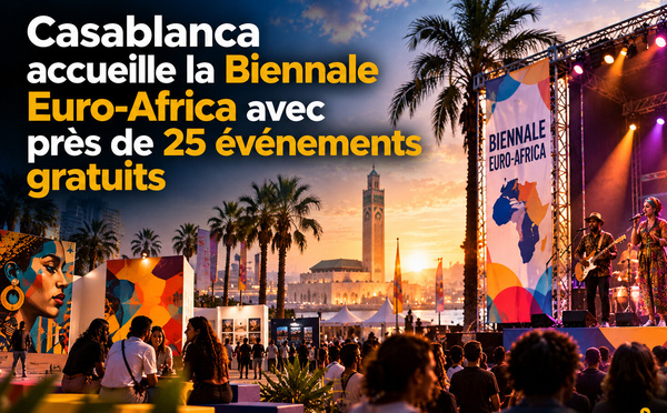 Casablanca accueille la Biennale Euro-Africa avec près de 25 événements gratuits