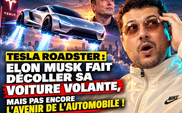 Tesla Roadster : Elon Musk fait décoller sa voiture volante, mais pas encore l'avenir de l'automobile !