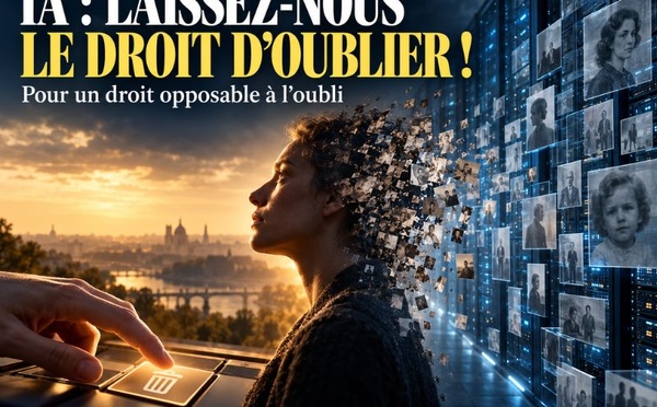 Pour un droit opposable à l’oubli