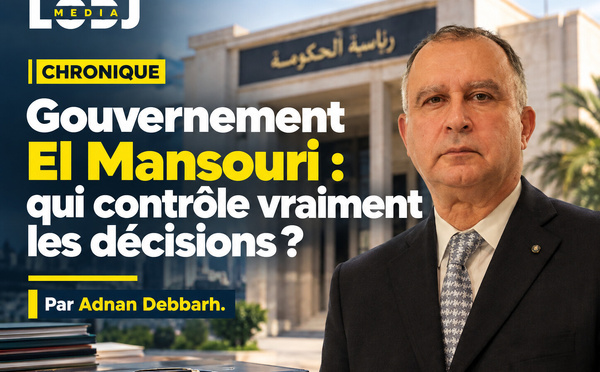 Gouvernement El Mansouri : qui détient réellement les leviers du pouvoir ?