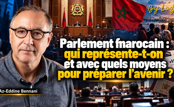 Parlement marocain : qui représente-t-on et avec quels moyens pour préparer l’avenir ?