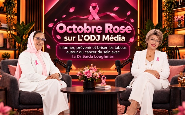 Octobre Rose sur L’ODJ Média Informer, prévenir et briser les tabous autour du cancer du sein avec la Dr Saida Loughmari
