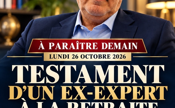 Testament d’un ex-expert à la retraite… ou presque 
