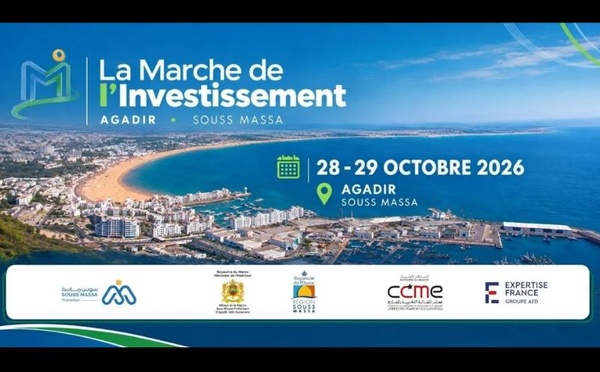 Agadir : la Marche de l’Investissement revient pour connecter la diaspora aux opportunités du Souss-Massa
