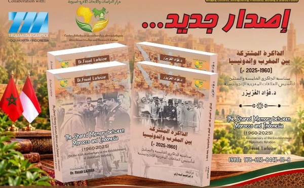 Maroc-Indonésie : un nouvel ouvrage retrace 65 ans de mémoire et de relations communes