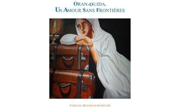 « Oran-Oujda, un amour sans frontières » : Hachemi Salhi revisite le drame des Marocains expulsés d’Algérie en 1975