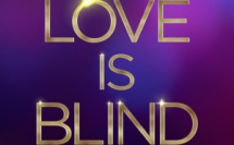Netflix : "Love is Blind" est de retour !