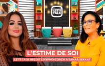 Let's Talk reçoit Sanaâ Sekkat : L'estime de soi