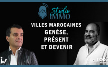 Studio Immo reçoit Rachid Boufous : Villes Marocaines, genèse, présent et devenir ! (Épisode 1)