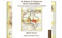 Un livre de Jilali El Adnani, "Le Sahara à l'épreuve de la colonisation"