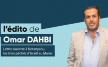 Lettre ouverte à Netanyahu, les trois péchés d’Israël au Maroc
