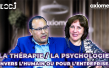 La thérapie/ la psychologie envers l’humain ou pour l’entreprise/ Mohamed LIMANI dit tout sur AXIOME