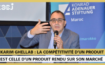 Karim Ghellab : La compétitivité d'un produit est celle d'un produit rendu sur son marché